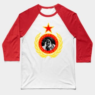 Comrade Laika First Dog In Space Baseball T-Shirt